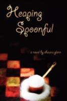 Heaping Spoonful 1434384535 Book Cover