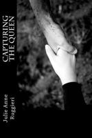 Capturing the Queen: Part I of the Eden Series 1463572654 Book Cover