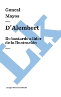 D’Alembert: De bastardo a líder de la Ilustración: De bastardo a líder de la Ilustración (Pensamiento) (Spanish Edition) 8411263118 Book Cover