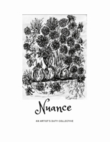 Nuance: An Artist's Duty Collective B0CBDKPJZ3 Book Cover