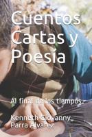 Cuentos Cartas y Poesía: Al final de los tiempos (Recopilación) (Spanish Edition) 1091403082 Book Cover