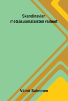 Skandinavian metsäsuomalaisten vaiheet (Finnish Edition) 9375364720 Book Cover