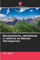 Nacionalismo, identidade e retórica na Bósnia-Herzegovina (Portuguese Edition) 6202460644 Book Cover