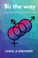 Bi the Way: Pastoring Bisexual Christians in Europe 1838162011 Book Cover