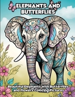 Elephants and Butterflies: Beautiful Elephants with Butterflies and Flowers Coloring Pictures B0CVQKL7ZP Book Cover