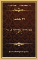Busiris V2: Ou Le Nouveau Telemaque (1801) 1160719578 Book Cover