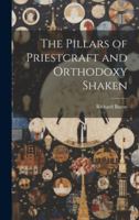 The Pillars of Priestcraft and Orthodoxy Shaken 1020070390 Book Cover