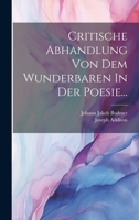 Critische Abhandlung Von Dem Wunderbaren In Der Poesie... 1022610864 Book Cover