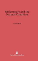 Shakespeare and the Natural Condition 0674731042 Book Cover