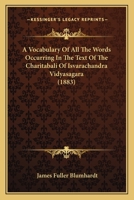 A Vocabulary Of All The Words Occurring In The Text Of The Charitabali Of Isvarachandra Vidyasagara 1120135095 Book Cover