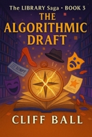 The Algorithmic Draft (The Library Saga: A Satirical, Genre-Bending Saga of Books That Fight Back) B0FXMTLDJH Book Cover
