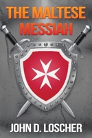 The Maltese Messiah 1665545879 Book Cover