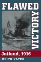 Flawed Victory: Jutland, 1916 1557509816 Book Cover