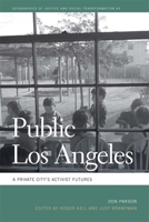 Public Los Angeles: A Private City's Activist Futures 0820356239 Book Cover