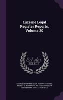 Luzerne Legal Register Reports, Volume 20 1348055812 Book Cover