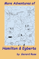 More Adventures of Hamilton and Egberta 1734905719 Book Cover
