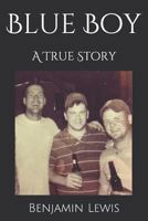 Blue Boy: A True Story 1719961263 Book Cover