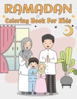 Ramadan Coloring Book For Kids: A Fun & Educational Coloring Book For Little Muslim kids with 50 Amazing Coloring Pages to Color, Ages 4-8 B09T85J212 Book Cover