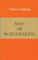 Ways of Worldmaking 0915144522 Book Cover