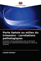 Perte foetale au milieu du trimestre - corrélations pathologiques 6202741740 Book Cover
