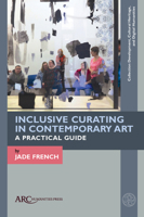 Inclusive Curating in Contemporary Art: A Practical Guide 1641892641 Book Cover