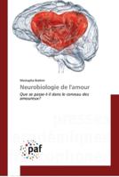 Neurobiologie de l'amour: Que se passe-t-il dans le cerveau des amoureux? 3838149866 Book Cover