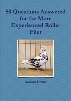 50 Questions Answered for the More Experienced Roller Flier 1910148032 Book Cover