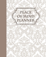 Peace of Mind Planner: Everything You Need to Know When I'm Gone  End of Life Planner for Affairs and Last Wishes 171076564X Book Cover