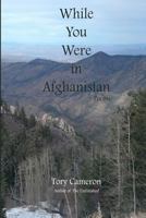 While You Were in Afghanistan 1500673560 Book Cover
