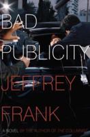 Bad Publicity: A Novel 0743247809 Book Cover