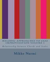 Melodic Approaches to Jazz Improvisation Volume 1 1482563320 Book Cover