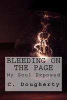 Bleeding on the Page: My Soul Exposed 1530190061 Book Cover