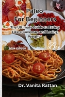 Paleo For Beginners: The Ultimate Guide to Eating Like a Caveman and Losing Weight B0CVTJ6JSZ Book Cover