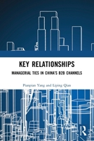 Key Relationships: Managerial Ties in China's B2B Channels 1032996242 Book Cover
