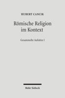 Romische Religion Im Kontext: Kulturelle Bedingungen Religioser Diskurse. Gesammelte Aufsatze I 316149301X Book Cover