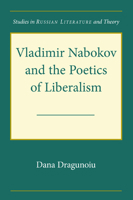 Vladimir Nabokov and the Poetics of Liberalism 0810128543 Book Cover