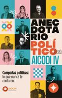 Anecdotario Político AICODI Vol. IV (Spanish Edition) B0GZK7FGFW Book Cover
