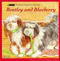 Bentley And Blueberry (Humane Society of the United States) 1882728009 Book Cover