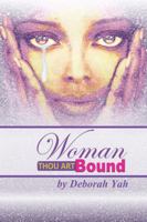 Woman Thou Art Bound 1329966708 Book Cover