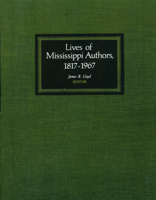 Lives of Mississippi authors, 1817-1967 1604734116 Book Cover
