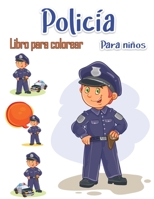 Libro para colorear de polic�as para ni�os: H�roes de rescate para ni�os y adultos P�ginas para colorear f�ciles y divertidas (Libros y p�ginas creativas para colorear para ni�os) null Book Cover