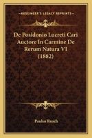 De Posidonio Lucreti Cari Auctore in Carmine De Rerum Natura Vi. 1141660644 Book Cover