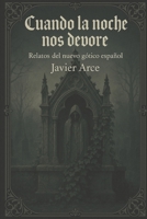 Cuando la noche nos devore: Relatos del nuevo gótico español (Spanish Edition) B0F89GSJD5 Book Cover
