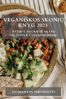 Veganiskos Skonių Knyg 2023: Patirti Sveiką ir Skanų Veganiską Gyvenimo Būdą! 1783810467 Book Cover