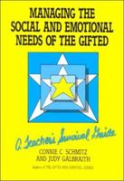 Managing the Social and Emotional Needs of the Gifted: A Teacher's Survival Guide 0915793059 Book Cover