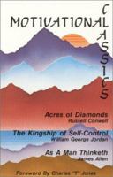 Motivational Classics: Acres of Diamonds, the Kingship of Self Control, As a Man Thinketh 0937539074 Book Cover