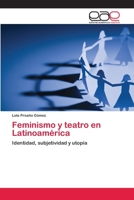 Feminismo y Teatro En Latinoamerica 3659003360 Book Cover