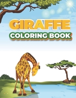Giraffe Coloring Book: Cute Coloring Pages of Giraffe's For Ages 2-4, 4-8 B08P636NK5 Book Cover