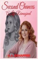 Second Chances: A Life Reimagined B0GM389GLP Book Cover