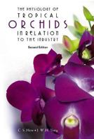 The Physiology Of Tropical Orchids In Relation To The Industry, Second Edition B0007ECDC2 Book Cover